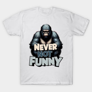 Gorilla - Never Not Funny T-Shirt